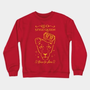 Funny Leo Zodiac Sign - Leo Style Queen, born to shine - Color Crewneck Sweatshirt